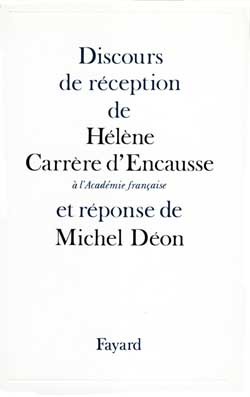 Discours de réception de Hélène Carrère d'Encausse à l'Académie française, Et réponse de Michel Déon (9782213028859-front-cover)