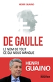 De Gaulle, le nom de tout ce qui nous manque (9782268104454-front-cover)