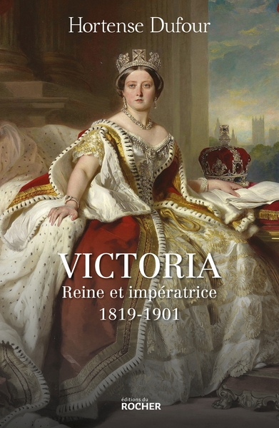 Victoria, Reine et impératrice - 1819-1901 (9782268107066-front-cover)