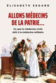 Allons médecins de la patrie..., Ce que la médecine civile doit à la médecine militaire (9782268108551-front-cover)