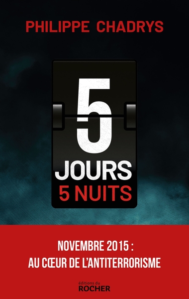 5 jours 5 nuits, Novembre 2015 : au coeur de l'antiterrorisme (9782268112503-front-cover)