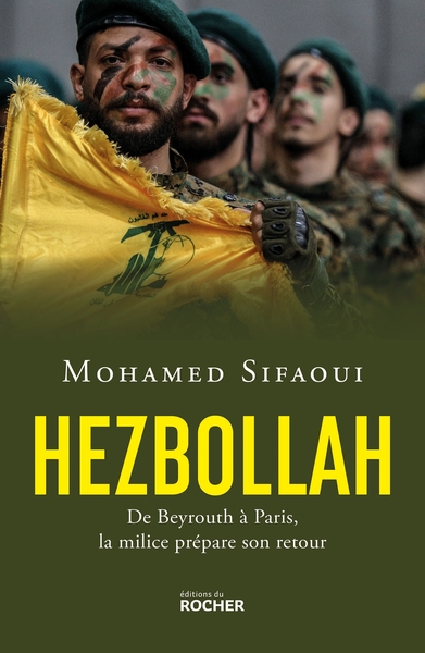 Hezbollah, De Beyrouth à Paris, la milice prépare son retour (9782268111742-front-cover)