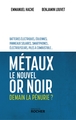 Métaux, le nouvel or noir (9782268109664-front-cover)