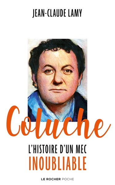 Coluche, L'histoire d'un mec inoubliable (9782268105505-front-cover)