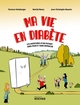 Ma vie en diabète, Les aventures d'un patient sans peur et sans reproche (9782268111094-front-cover)