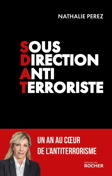 Sous-direction antiterroriste, Un an au coeur de l'antiterrorisme (9782268110882-front-cover)