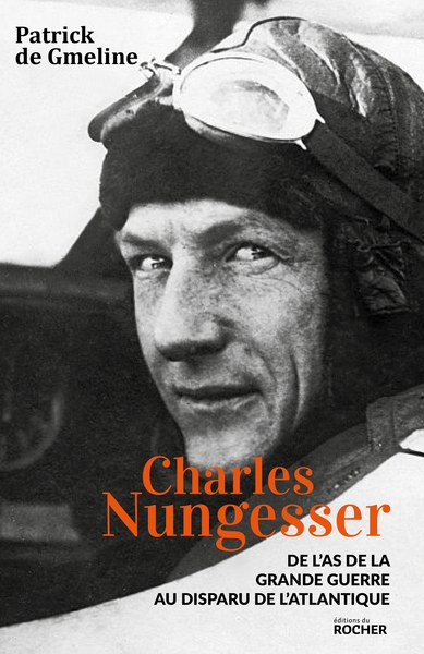Charles Nungesser, De l'As de la Grande Guerre au disparu de l'Atlantique (9782268104805-front-cover)