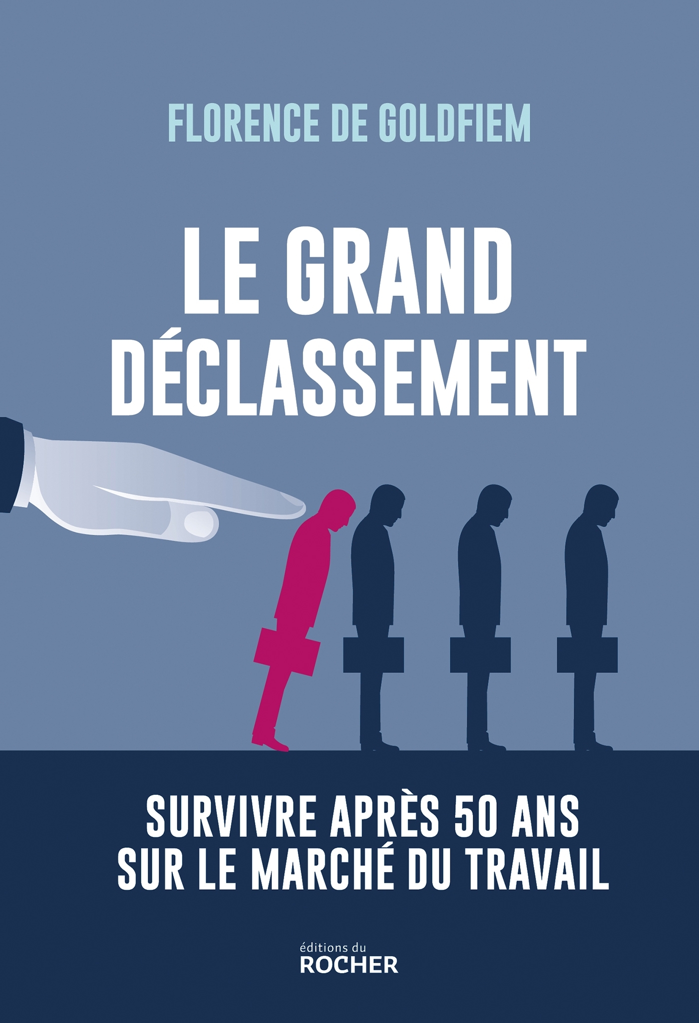 Le grand déclassement, Survivre après 50 ans sur le marché du travail (9782268111353-front-cover)