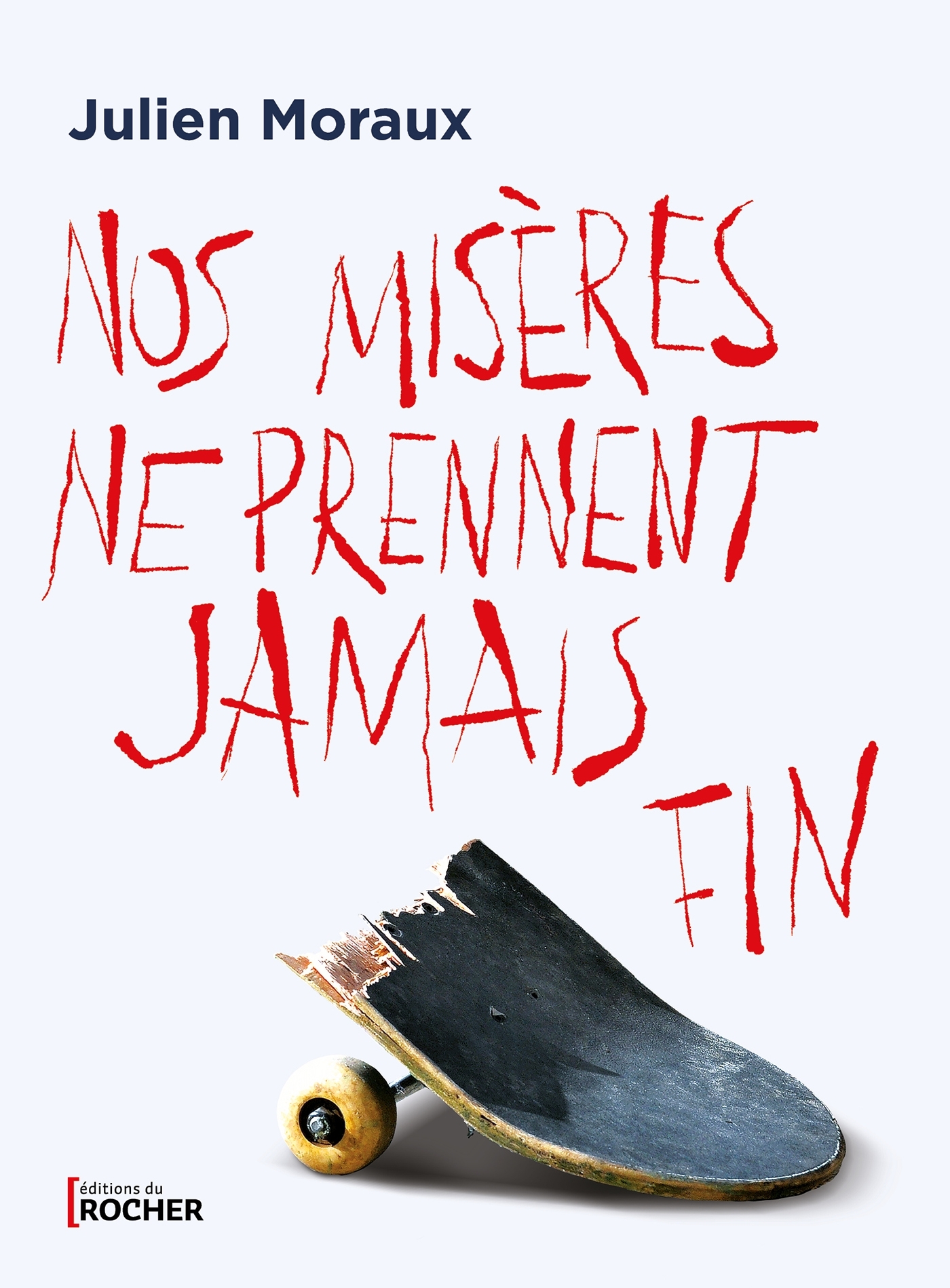 Nos misères ne prennent jamais fin (9782268106977-front-cover)