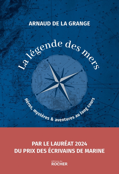 La légende des mers, Héros, mystères et aventures au long cours (9782268111896-front-cover)