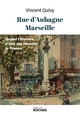 Rue d'Aubagne, Marseille, Quand l'histoire d'une rue raconte la France (9782268110172-front-cover)