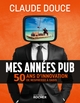 Mes années pub, 50 ans d'innovation, de Nespresso à Oasis (9782268112381-front-cover)