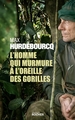 L'homme qui murmure à l'oreille des gorilles (9782268109138-front-cover)