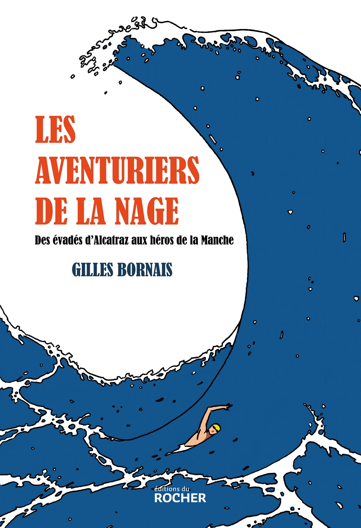 Les aventuriers de la nage, Des évadés d'Alcatraz aux héros de la Manche (9782268111933-front-cover)