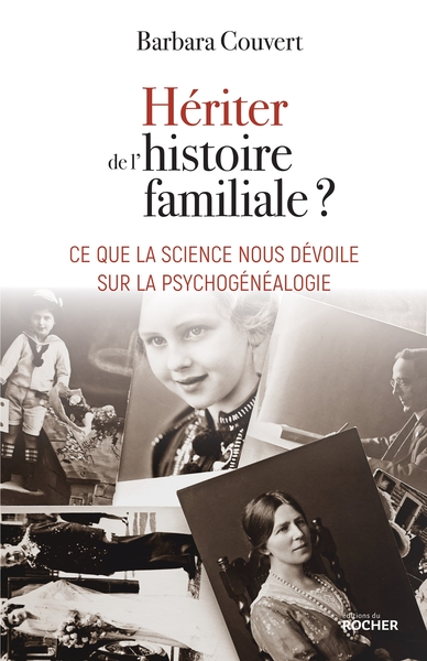 Hériter de l'histoire familiale ?, Ce que la science nous dévoile sur la psychogénéalogie (9782268105475-front-cover)