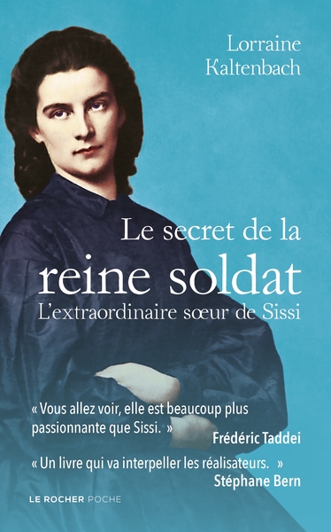 Le secret de la reine soldat, L'extraordinaire soeur de Sissi (9782268107394-front-cover)