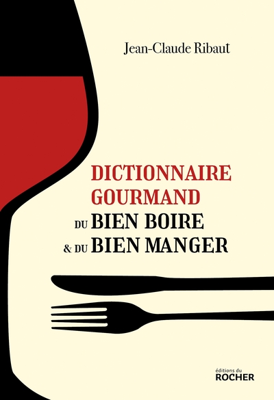 Dictionnaire gourmand du bien boire et du bien manger (9782268111070-front-cover)