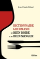 Dictionnaire gourmand du bien boire et du bien manger (9782268111070-front-cover)