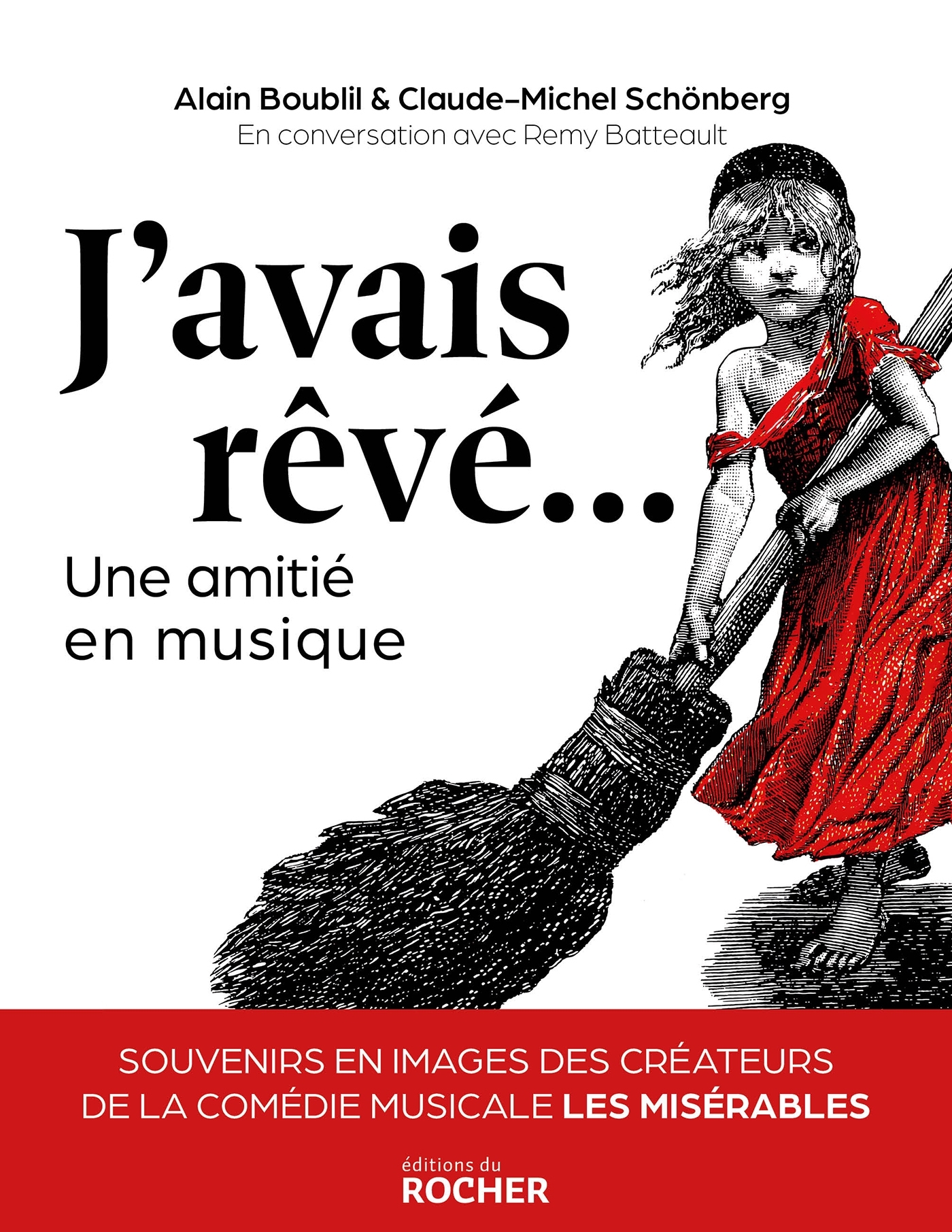 J'avais rêvé..., Une amitié en musique. Souvenirs en images des créateurs de la comédie musicale Les Misérables (9782268111032-front-cover)