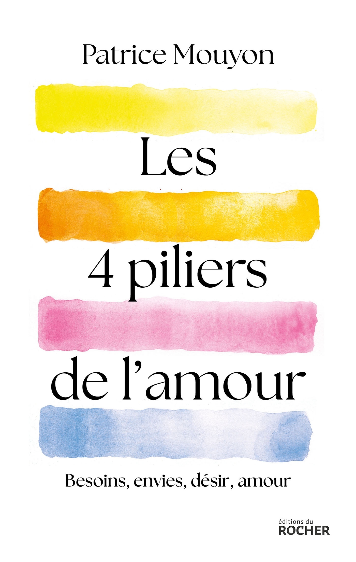 Les quatre piliers de l'amour, Besoins, envies, désir, amour (9782268110561-front-cover)