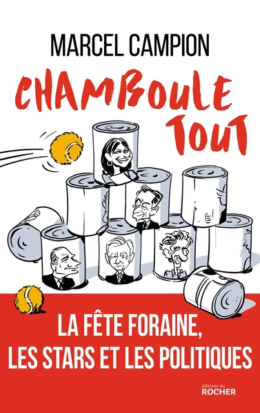 Chamboule-tout, La fête foraine, les stars et les politiques (9782268101064-front-cover)