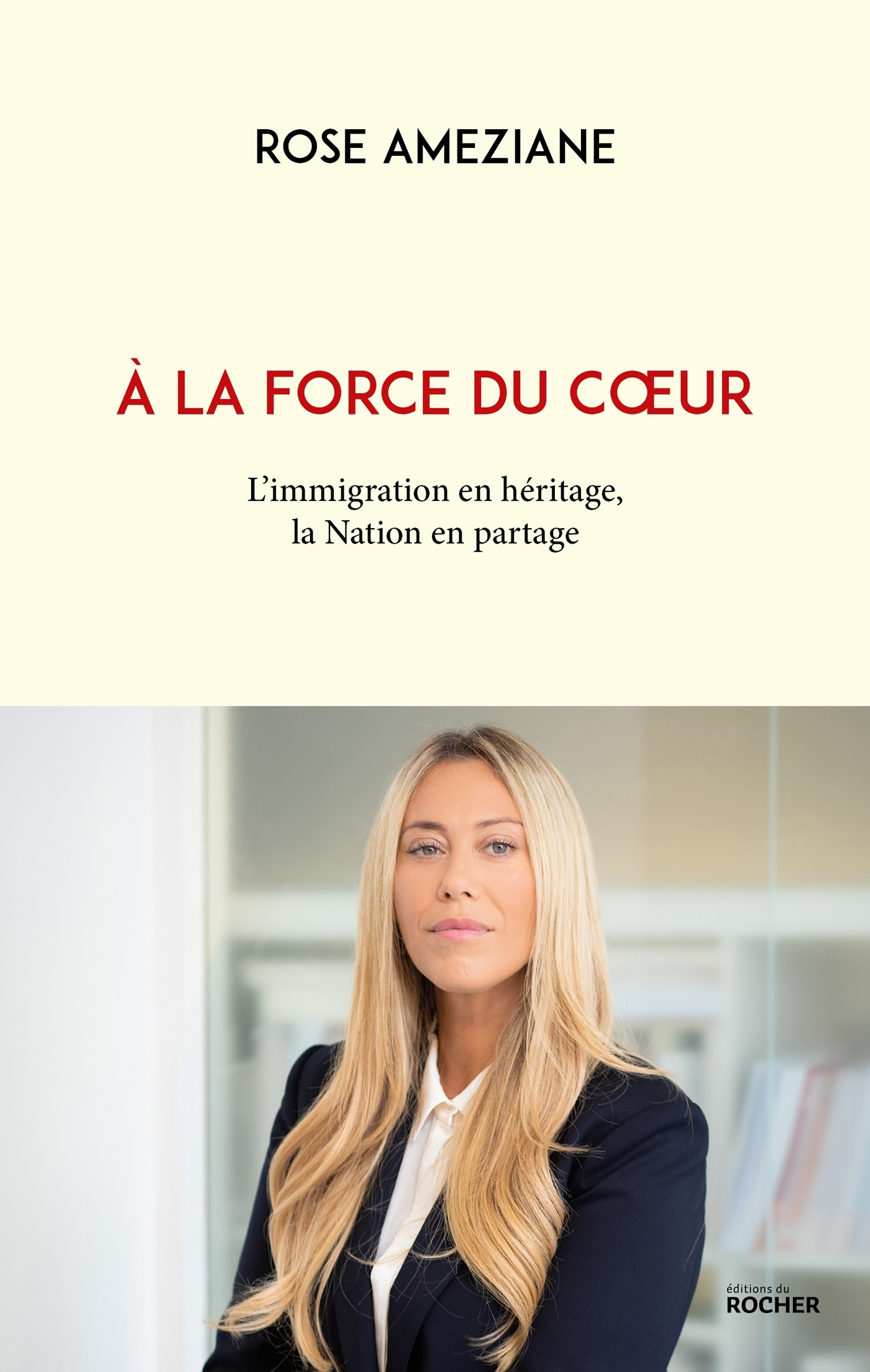 A la force du coeur, L'immigration en héritage, la Nation en partage (9782268108575-front-cover)
