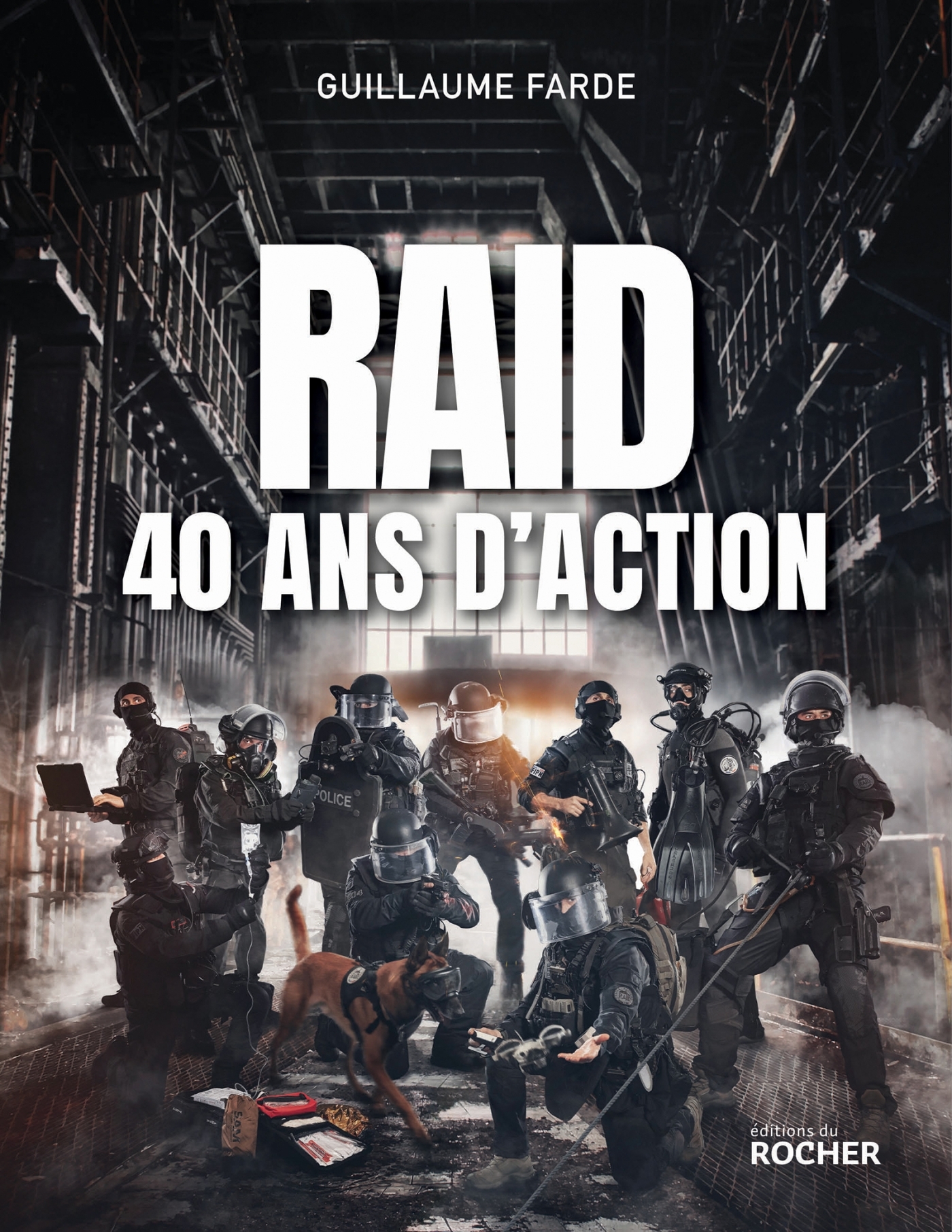 Raid - 40 ans d'action, 40 ans à servir sans faillir (9782268112442-front-cover)