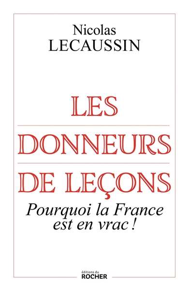 Les donneurs de leçons, Pourquoi la France est en vrac ! (9782268101309-front-cover)