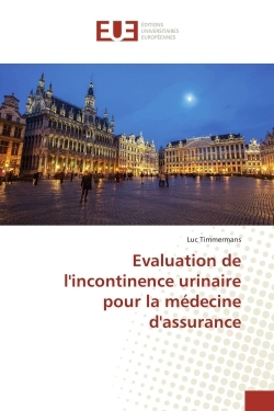Evaluation de l'incontinence urinaire pour la médecine d'assurance (9783639540130-front-cover)