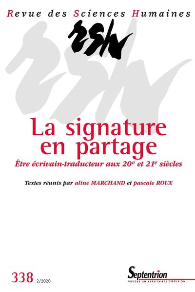 La Signature en partage - N° 338 2/2020, Être écrivain-traducteur aux 20e et 21e siècles (9782913761858-front-cover)