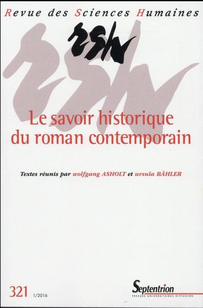 Revue des Sciences Humaines, n°321/janvier - mars 2016, Le savoir historique de la littérature contemporaine (9782913761681-front-cover)