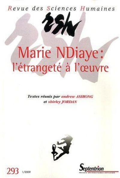 REVUE DES SCIENCES HUMAINES, N 293/JANVIER - MARS 2009, MARIE NDIAYE : L''ETRANGETE A L'' UVRE (9782913761407-front-cover)