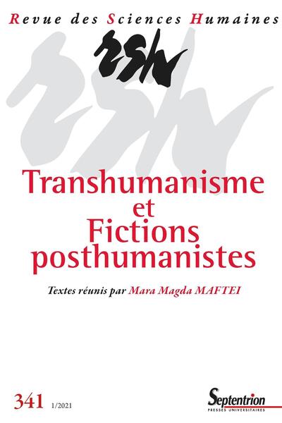 Revue des Sciences Humaines, n° 341/janvier-mars 2021, Transhumanisme et fictions posthumanistes (9782913761889-front-cover)