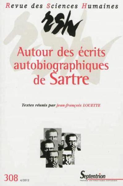 Revue des Sciences Humaines, n°308/octobre - décembre 2012, Autour des écrits autobiographiques de Sartre (9782913761551-front-cover)