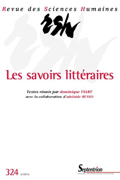 Les savoirs littéraires, Revue des sciences humaines, n°324 4/2016 (9782913761711-front-cover)