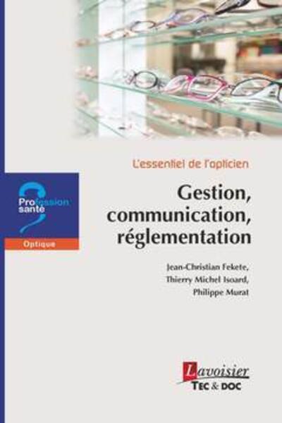 L'essentiel de l'opticien - Gestion, communication, réglementation (9782743022778-front-cover)