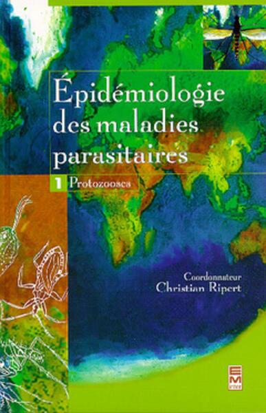 Epidémiologie des maladies parasitaires Tome 1 : Protozooses (9782743000769-front-cover)