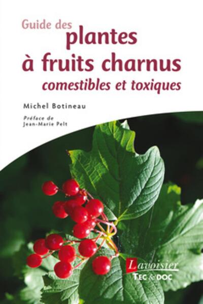Guide des plantes à fruits charnus comestibles et toxiques (9782743020460-front-cover)