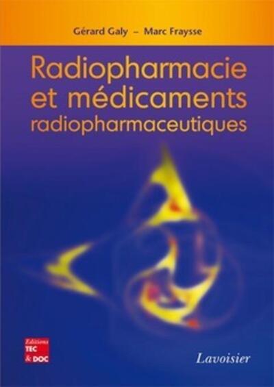 Radiopharmacie et médicaments radiopharmaceutiques (9782743014438-front-cover)