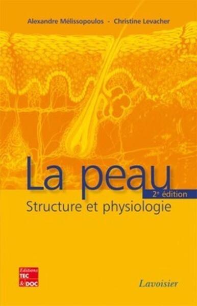 La peau : structure et physiologie (2° Éd.), Structure et physiologie (9782743013691-front-cover)