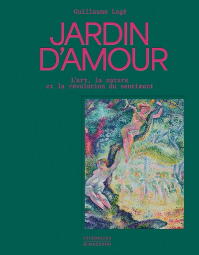 JARDIN D'AMOUR, L'art, la nature et la révolution du sentiment (9782386111143-front-cover)