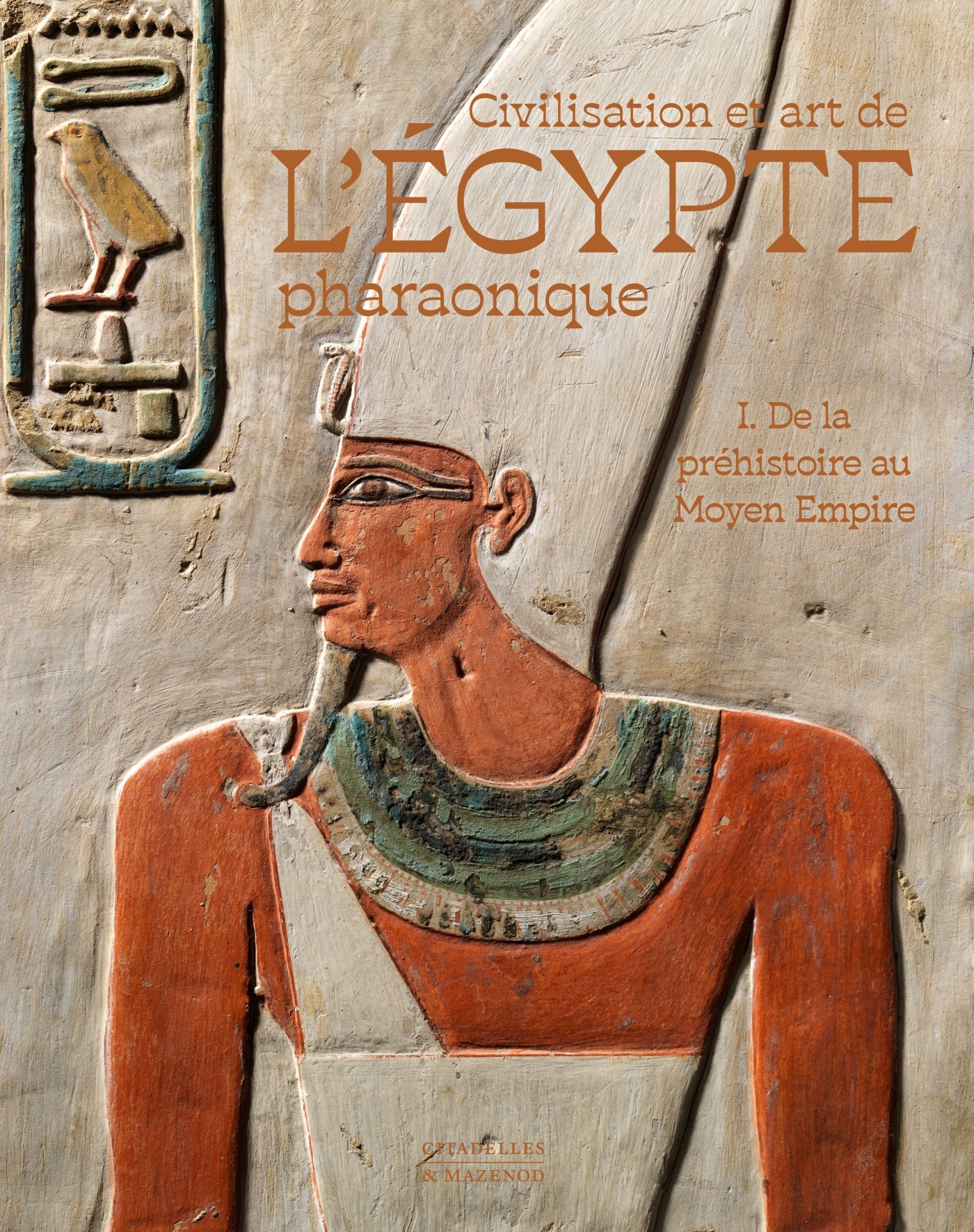 CIVILISATION ET ART DE L'ÉGYPTE PHARAONIQUE, DE LA PRÉHISTOIRE AU MOYEN EMPIRE (9782386111198-front-cover)