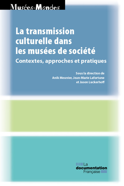 La transmission culturelle dans les musées de société, Contextes, approches et pratiques (9782111575035-front-cover)