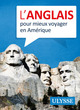 L'anglais pour mieux voyager en Amérique (9782894643952-front-cover)