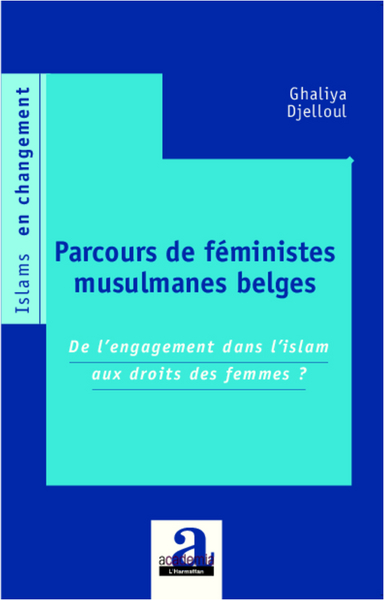 Parcours de féministes musulmanes belges, De l'engagement dans l'islam aux droits des femmes (9782806101037-front-cover)