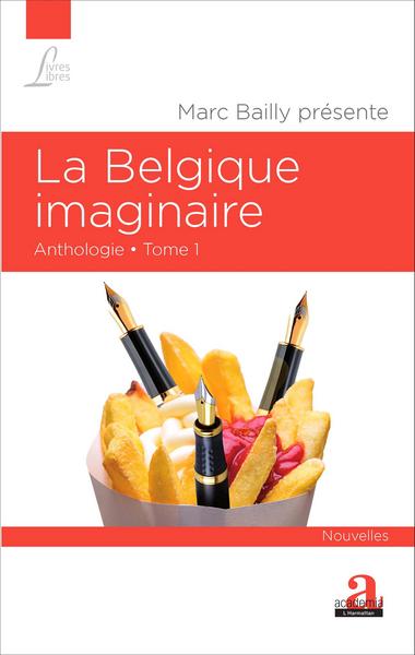 La Belgique imaginaire (Tome 1), Anthologie - Nouvelles (9782806102584-front-cover)