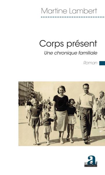 Corps présent, Une chronique familiale (9782806104908-front-cover)