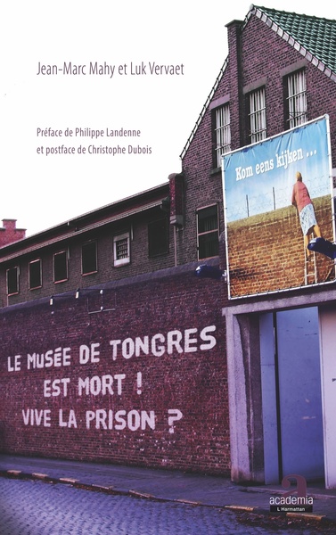 Le musée de Tongres est mort! Vive la prison? (9782806104809-front-cover)