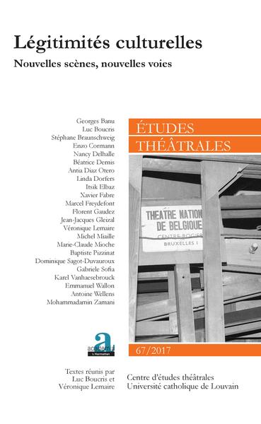 Etudes théâtrales, Légitimités culturelles, Nouvelles scènes, nouvelles voies (9782806104823-front-cover)