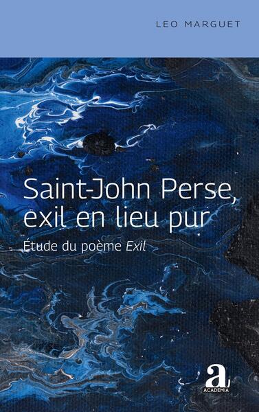 Saint-John Perse, exil en lieu pur, Étude du poème Exil (9782806106780-front-cover)